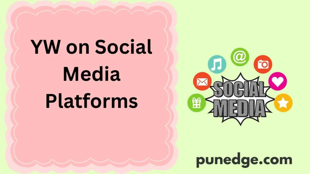 YW on Social Media Platforms