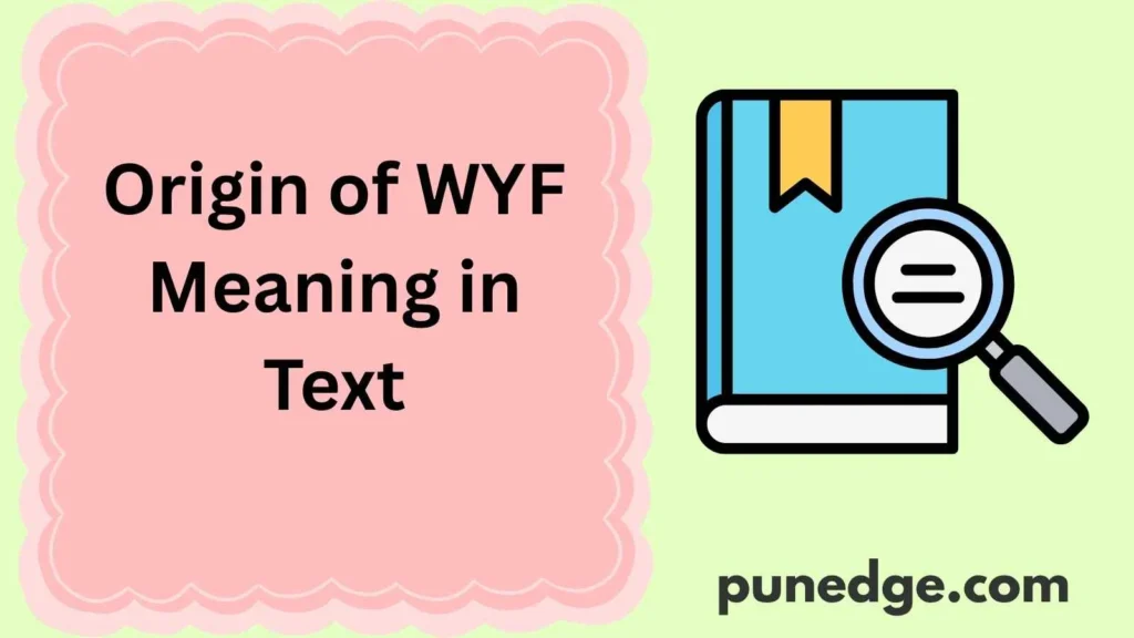 origin-of-wyf-meaning-in-text
